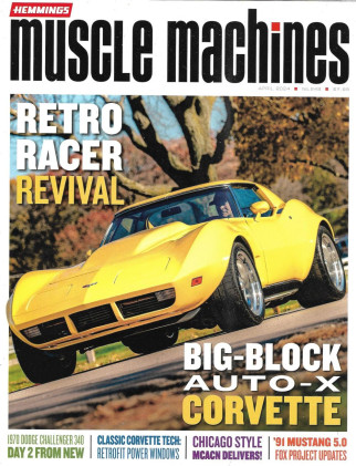 HEMMINGS MUSCLE MACHINES 2024 APR - RETRO RACER REVIVAL, BIG-BLOCK AUTO-X VETTE